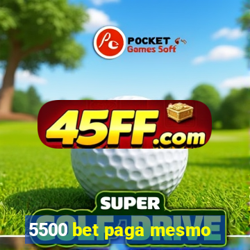 5500 bet paga mesmo